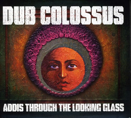 Dub Colossus - Addis Through The Looking Glass Music CD