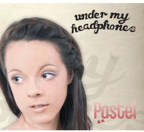Pastel - Under My Headphones [CD]