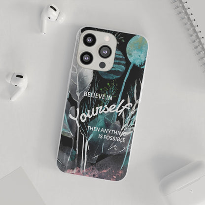 Believe in Yourself Flexi Phone Case