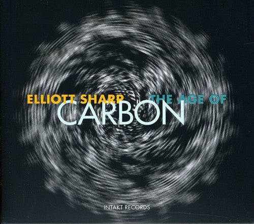 Elliott Sharp - Age Of Carbon [Import]