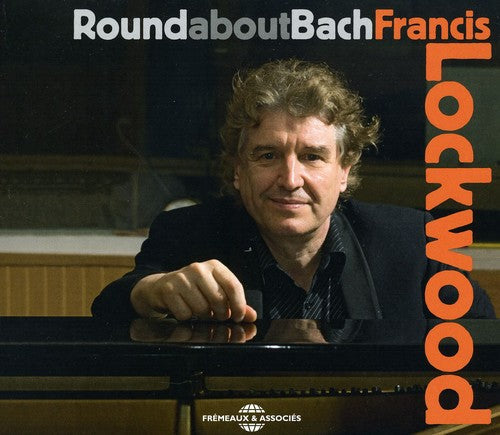 Francis Lockwood - Round About Bach Music CD