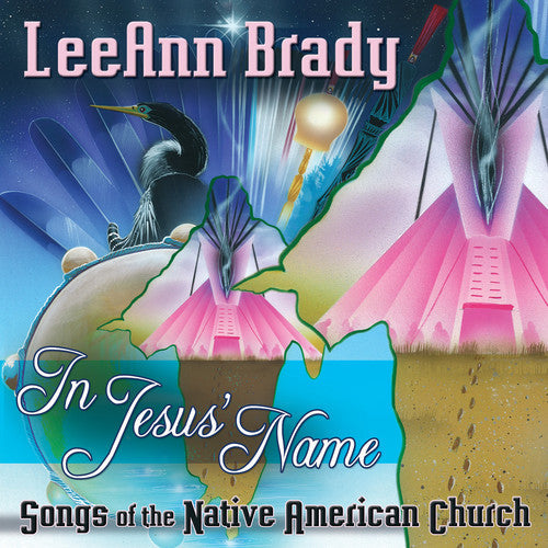 Leeann Brady - In Jesus Name: Songs of the Native American Church [CD]