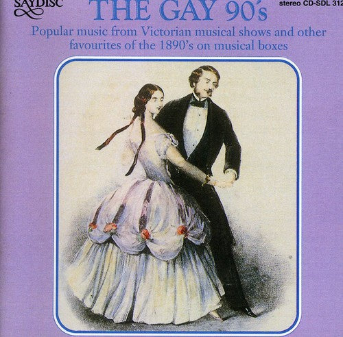 Victorian Musical Boxes - The Gay 90's [CD]