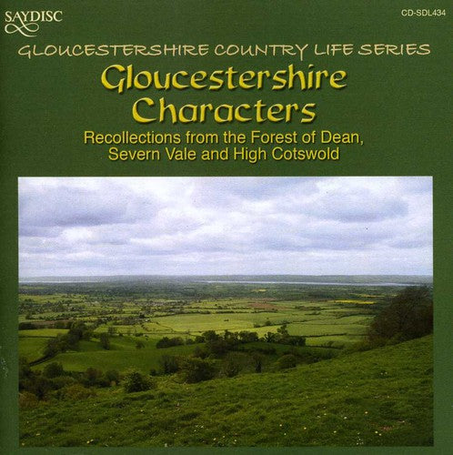 Gloucestershire Characters - Gloucestershire Characters: Recollections From The Forest Of Dean Severn Vale and High Cotswold [CD]