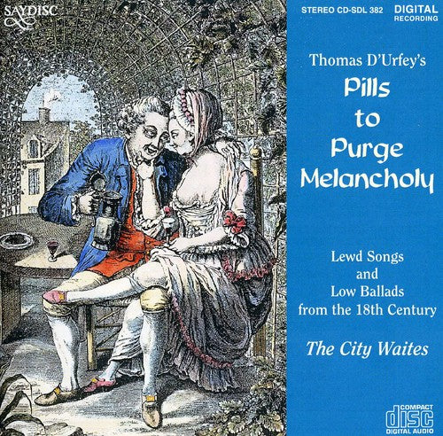Pills To Purge Melancholy - Songs & Ballads O F the 18th Century Music CD