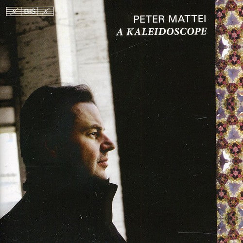 Peter Mattei - Kaleidoscope Music CD