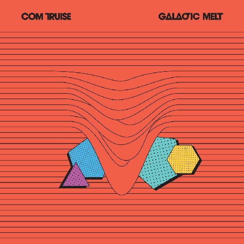 Com Truise - Galactic Melt [Import]