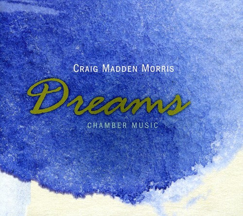 Morris / Kwak / Laurel / Chen / Locker - Dreams: Chamber Music [CD]