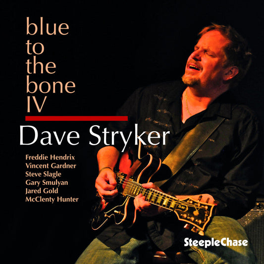 Dave Stryker - Blue to the Bone Iv [CD]