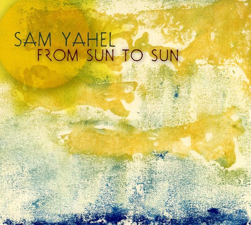 Sam Yahel Trio - From Sun to Sun [CD]
