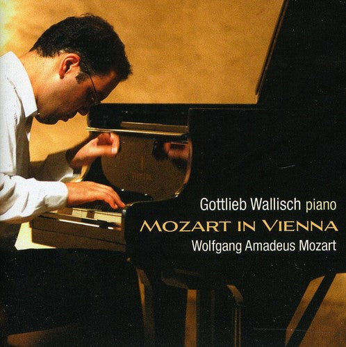 Gottlieb Wallisch - Mozart in Vienna [CD]
