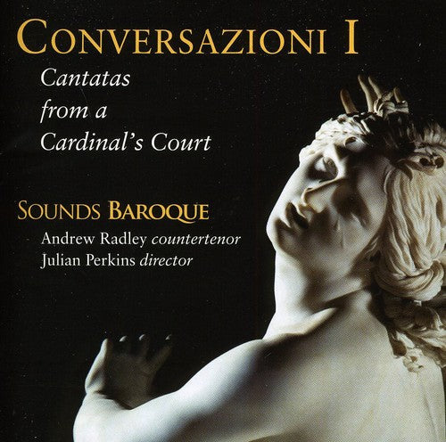 Julian Perkins - Conversazioni I: Cantatas from a Cardinals Court [CD]
