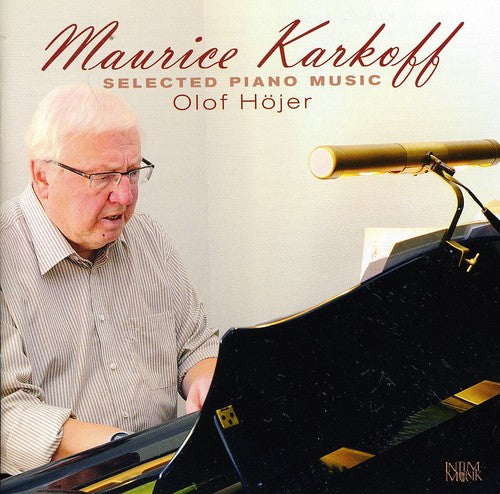 Maurice Karkoff - Selected Piano Music Music CD