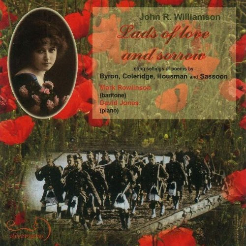 Mark Rowlinson - Lads of Love & Sorrow: Songs By J R Williamson [CD]