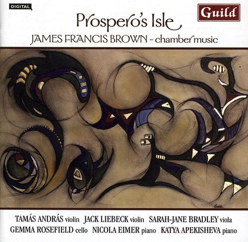 James Francis Brown - Prospero's Isle: Chamber Music James Francis Brown Music CD