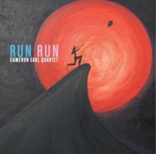 Cameron Earl Quartet - Run Run [CD]