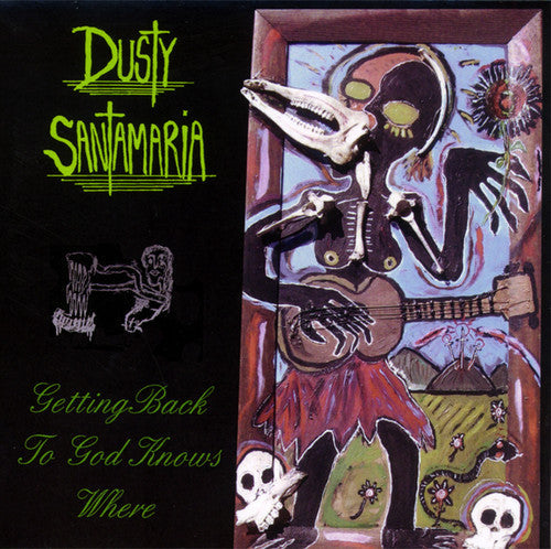 Dusty Santamaria - Getting Back to God Knows Where [CD]