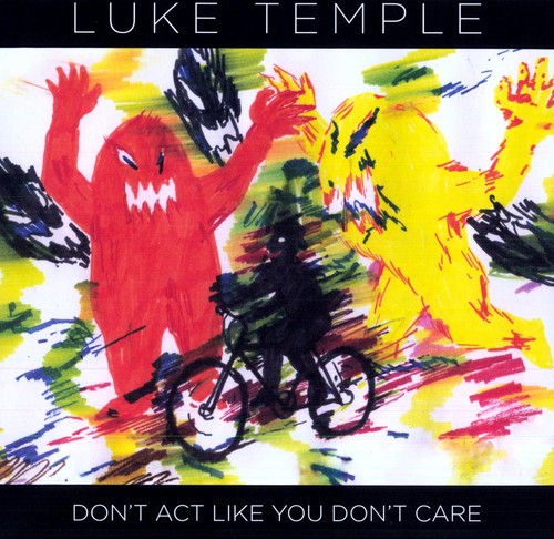 Luke Temple - Don't Act Like You Don't Care [LP] Vinyl Record