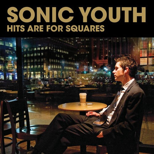 Sonic Youth - Hits Are For Squares [CD]