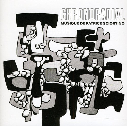 Patrice Sciortino - Chronoradial [CD]