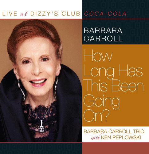 Barbara Carroll - Live At Dizzy's Club - How Long Has This Been Going On? Music CD