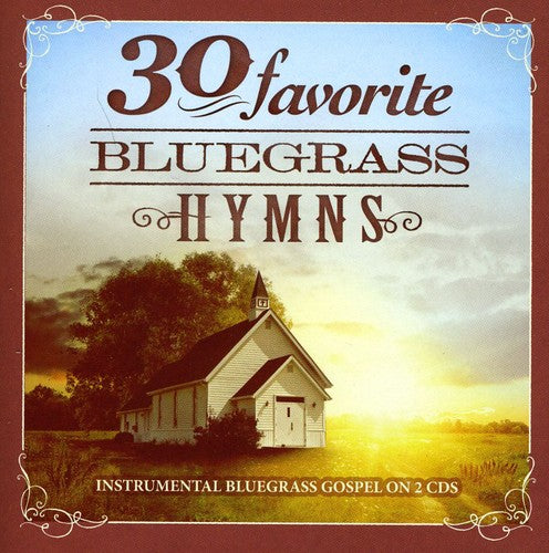 30 Favorite Bluegrass Hymns Instrumental Bluegras - 30 Favorites Bluegrass Hymns [2 CD]