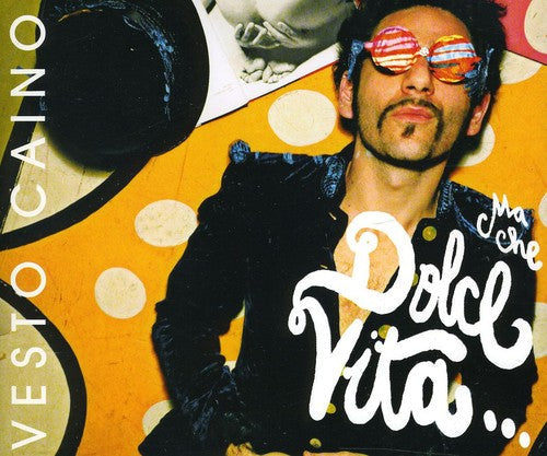 Vesto Caino - (Ma Che) Dolce Vita [Import]