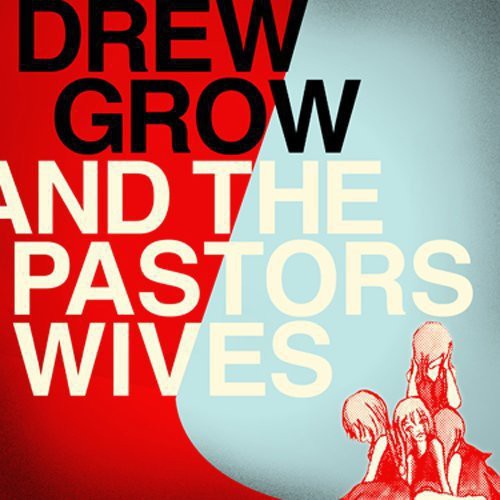 Drew Grow & The Pastors Wives - Drew Grow and The Pastors Wives [LP] Vinyl Record