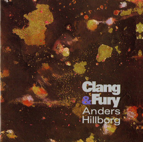 Anders Hillborg - Clang & Fury [CD]
