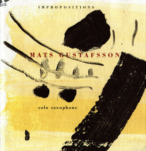 Mats Gustafsson - Impropositions [CD]