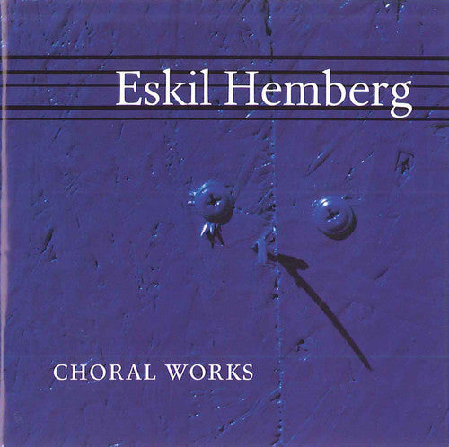 Eskil Hemberg - Choral Works [CD]