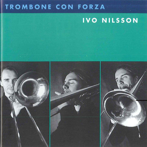 Ivo Nilsson - Trombone Con Forza Music CD