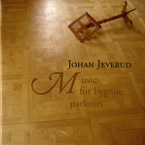 Johan Jeverud - Music Bygone Parlours Music CD