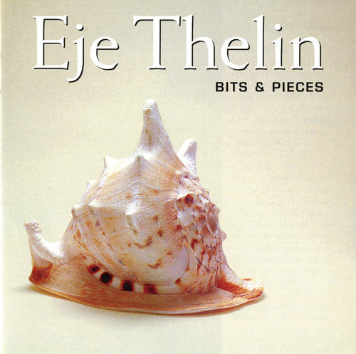 Eje Thelin - Bits and Pieces [CD]