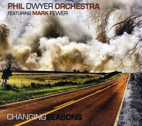 Phil Dwyer Orchestra - Changing Seasons [CD]
