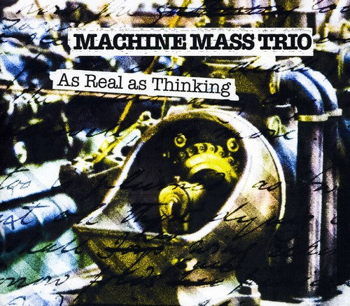 Mass Machine Trio - As Real As Thinking [CD]