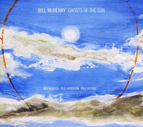 Bill Mchenry - Ghosts of the Sun Music CD
