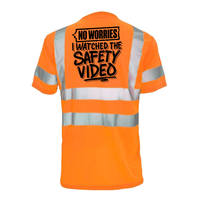 Watched the Safety Videos - Reflective Safety T-Shirt