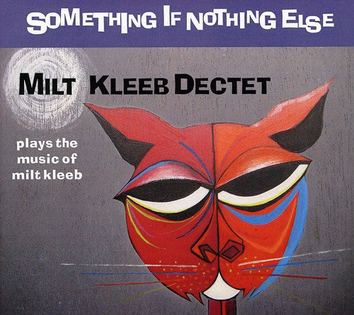 Milt Kleeb Dectet - Something If Nothing Else [CD]