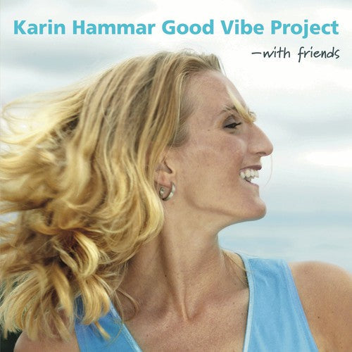 Karin Hammar - Good Vibe Project-With Friends Music CD
