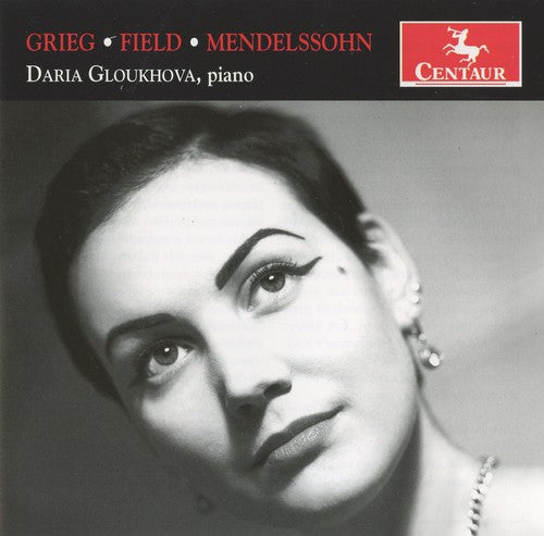 Daria Gloukhova - Grieg; Field; Mendelssohn [CD]