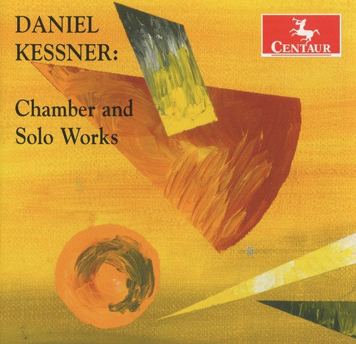 VOCAL & INSTUMENTAL MUSIC BY C - Daniel Kessner: Chamber & Solo Works [CD]