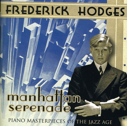 Hodges,frederick - Manhattan Serenade: Piano Masterpieces - Music CD