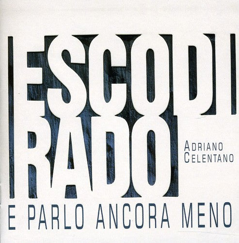 Adriano Celentano - Esco Di Rado E Parlo Ancora Meno [CD]