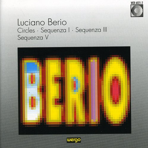 L. BERIO - Circles / Sequenza 1, 3 & 4 [CD]