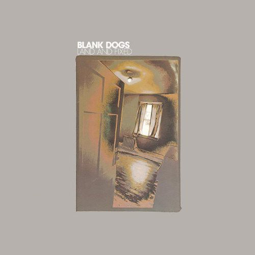 Blank Dogs - Land and Fixed [LP] Vinyl Record