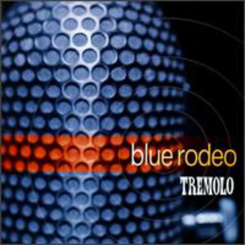 Blue Rodeo - Tremolo - Music CD