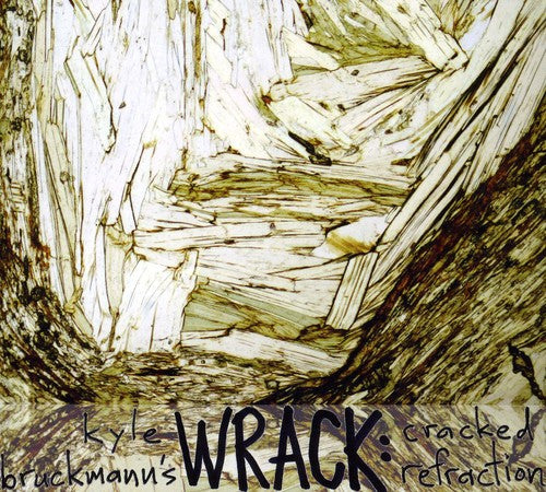 Kyle Bruckmann Wrack - Cracked Refraction [CD]