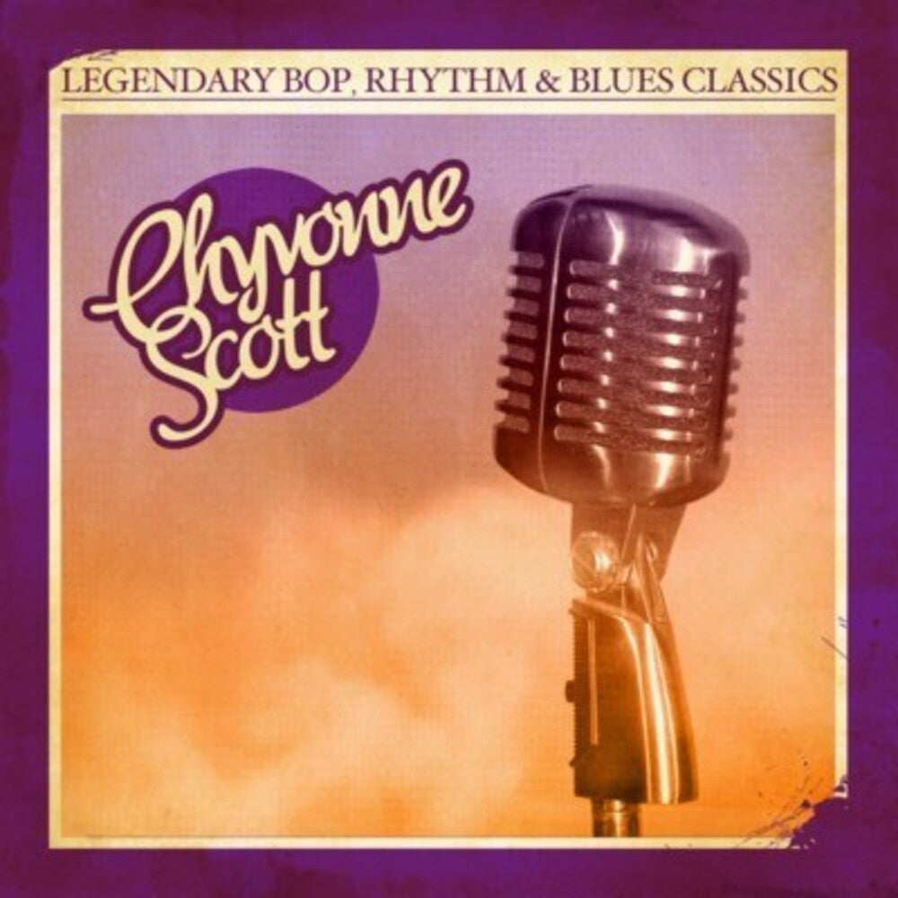 Chyvonne Scott - Legendary Bop Rhythm & Blues Classics [CD]
