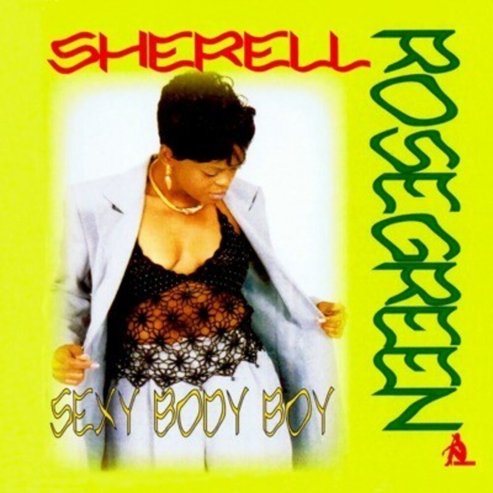 Sherell Rosegreen - Sexy Body Boy [CD]